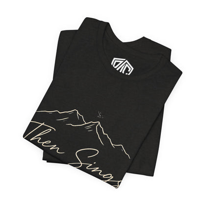 Then Sings My Soul T-Shirt — Psalm 104:33 Mountain Faith Tee