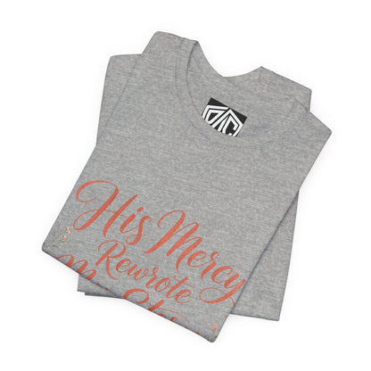 His Mercy Rewrote My Story Tee — Inspirational Christian Faith T‑Shirt