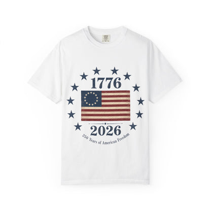 1776–2026 Betsy Ross Flag T-Shirt — 250 Years of American Freedom