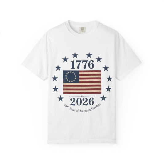 1776–2026 Betsy Ross Flag T-Shirt — 250 Years of American Freedom