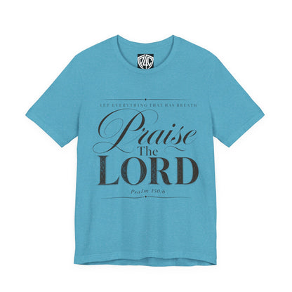 Praise The Lord T‑Shirt — Psalm 150:6 Christian Faith Tee