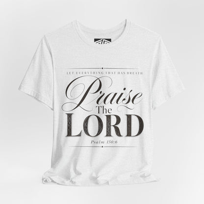 Praise The Lord T‑Shirt — Psalm 150:6 Christian Faith Tee