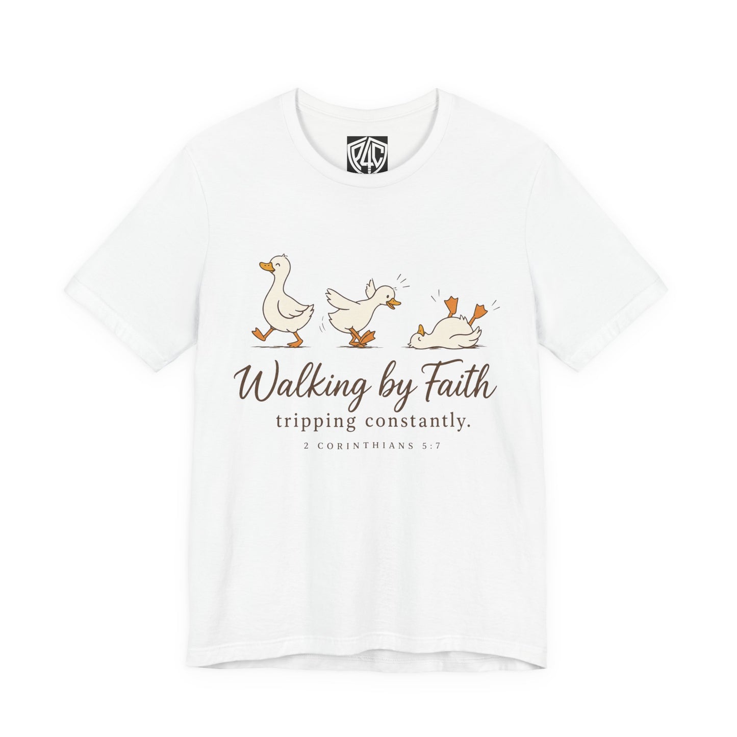 Walking By Faith T-Shirt — Cute Duck Illustration, “Walking by Faith, tripping constantly” Christian Tee