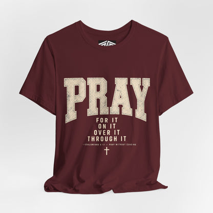Pray For It Vintage Christian Tee – “Pray for it, on it, over it, through it” Inspirational Shirt