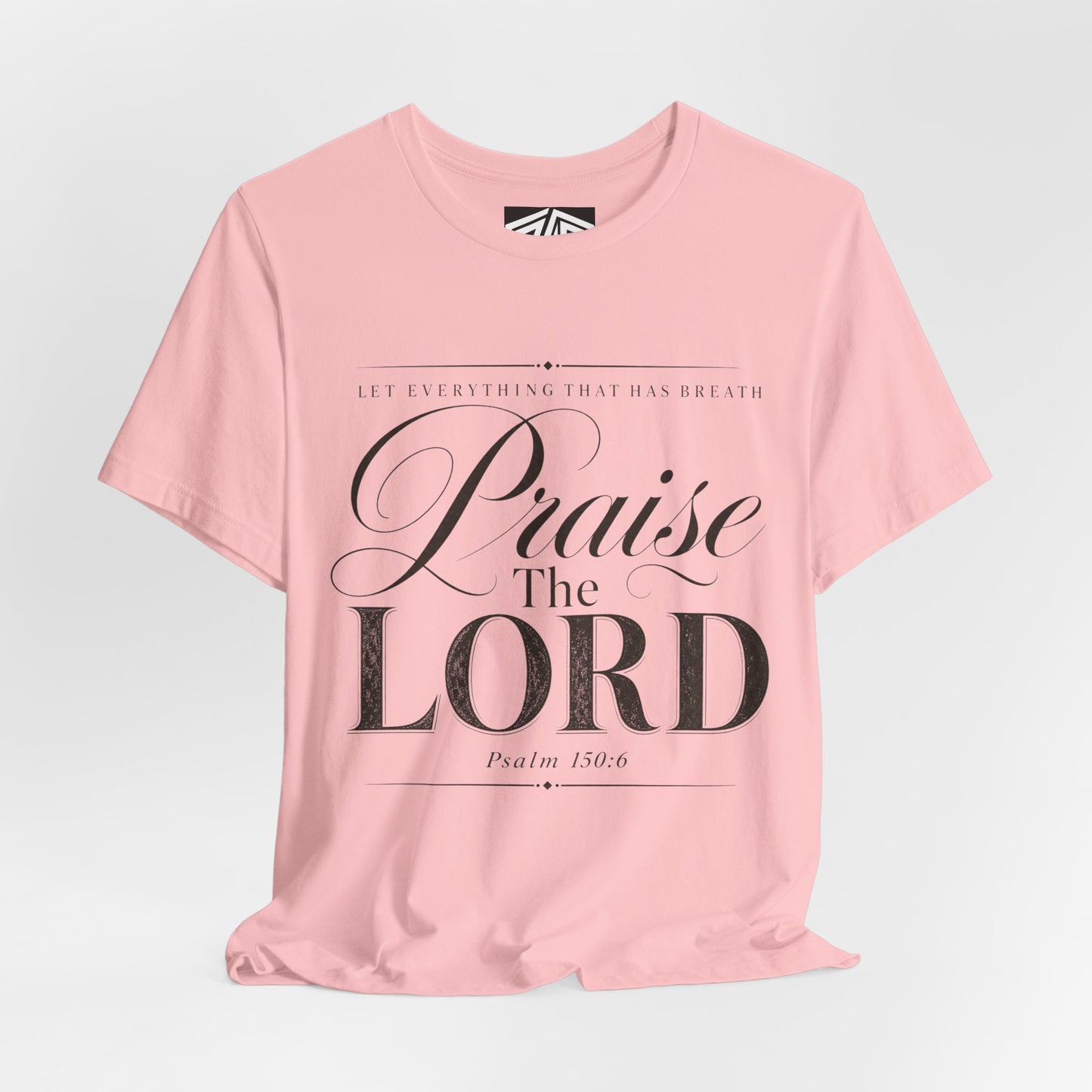 Praise The Lord T‑Shirt — Psalm 150:6 Christian Faith Tee