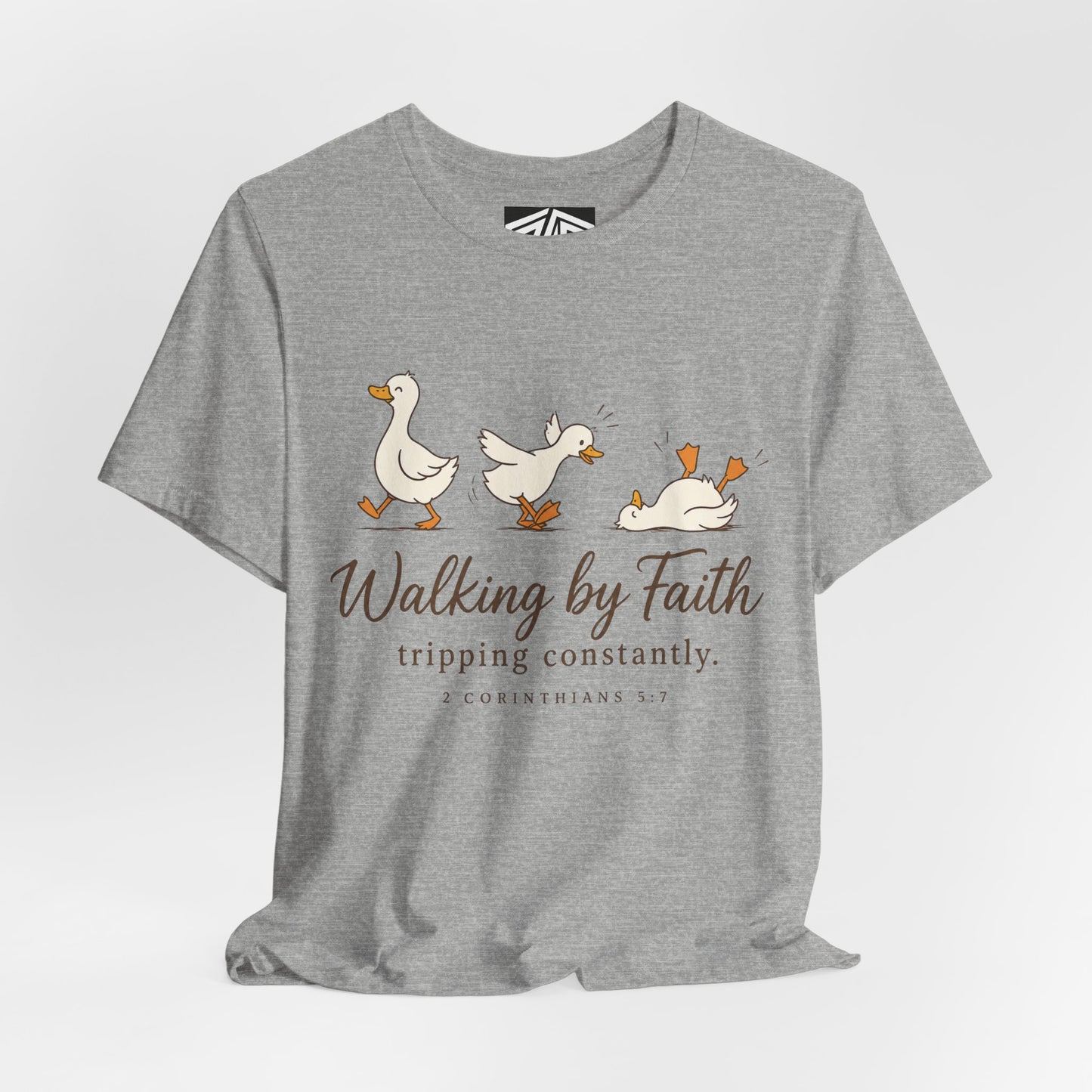 Walking By Faith T-Shirt — Cute Duck Illustration, “Walking by Faith, tripping constantly” Christian Tee