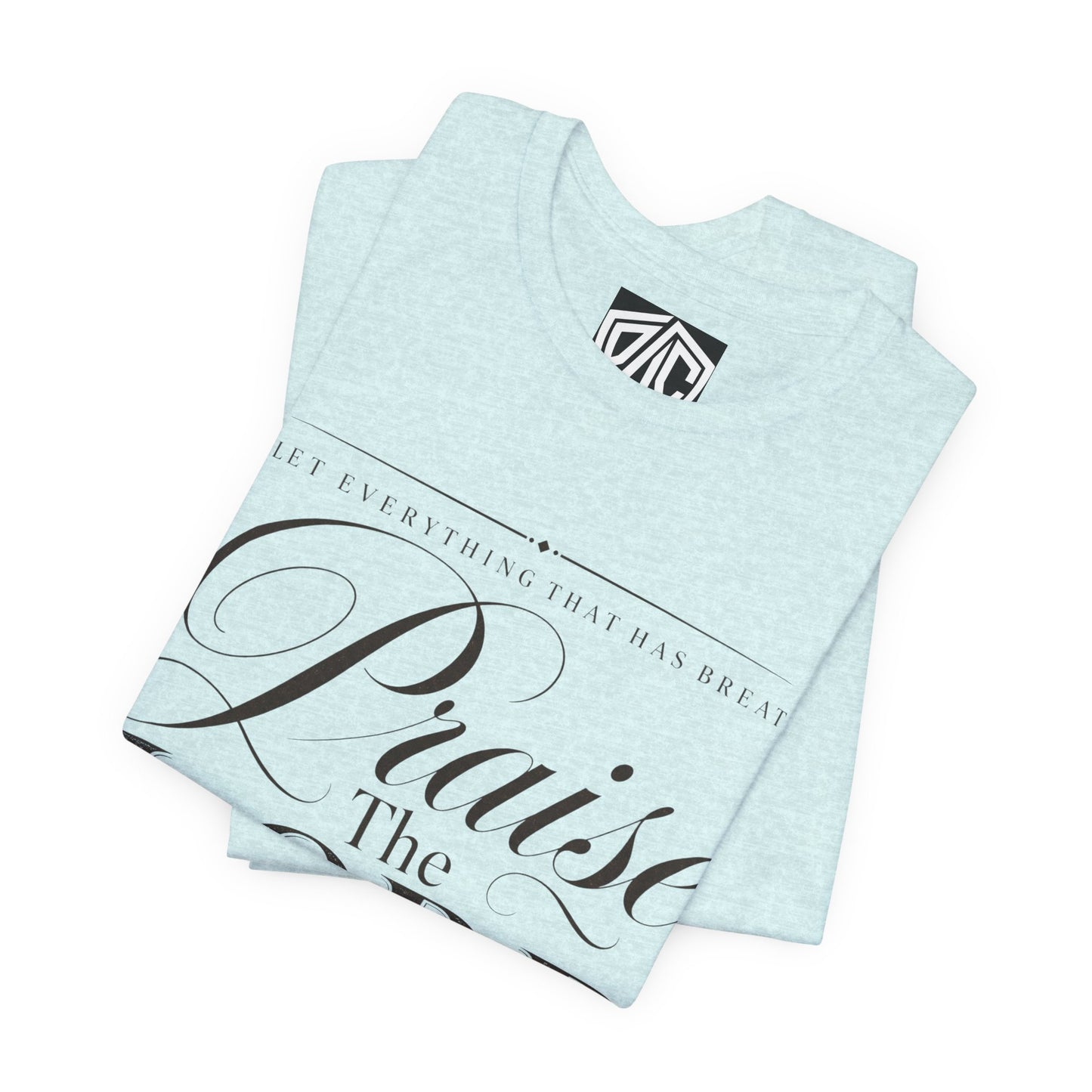 Praise The Lord T‑Shirt — Psalm 150:6 Christian Faith Tee