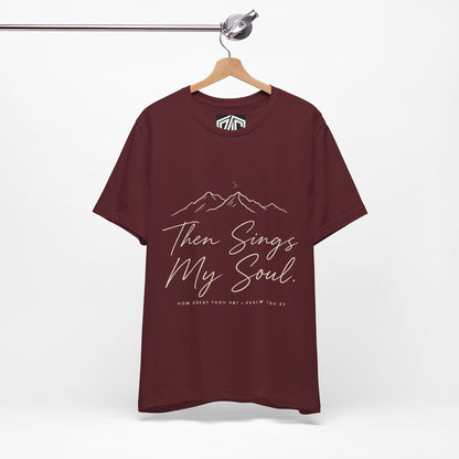 Then Sings My Soul T-Shirt — Psalm 104:33 Mountain Faith Tee