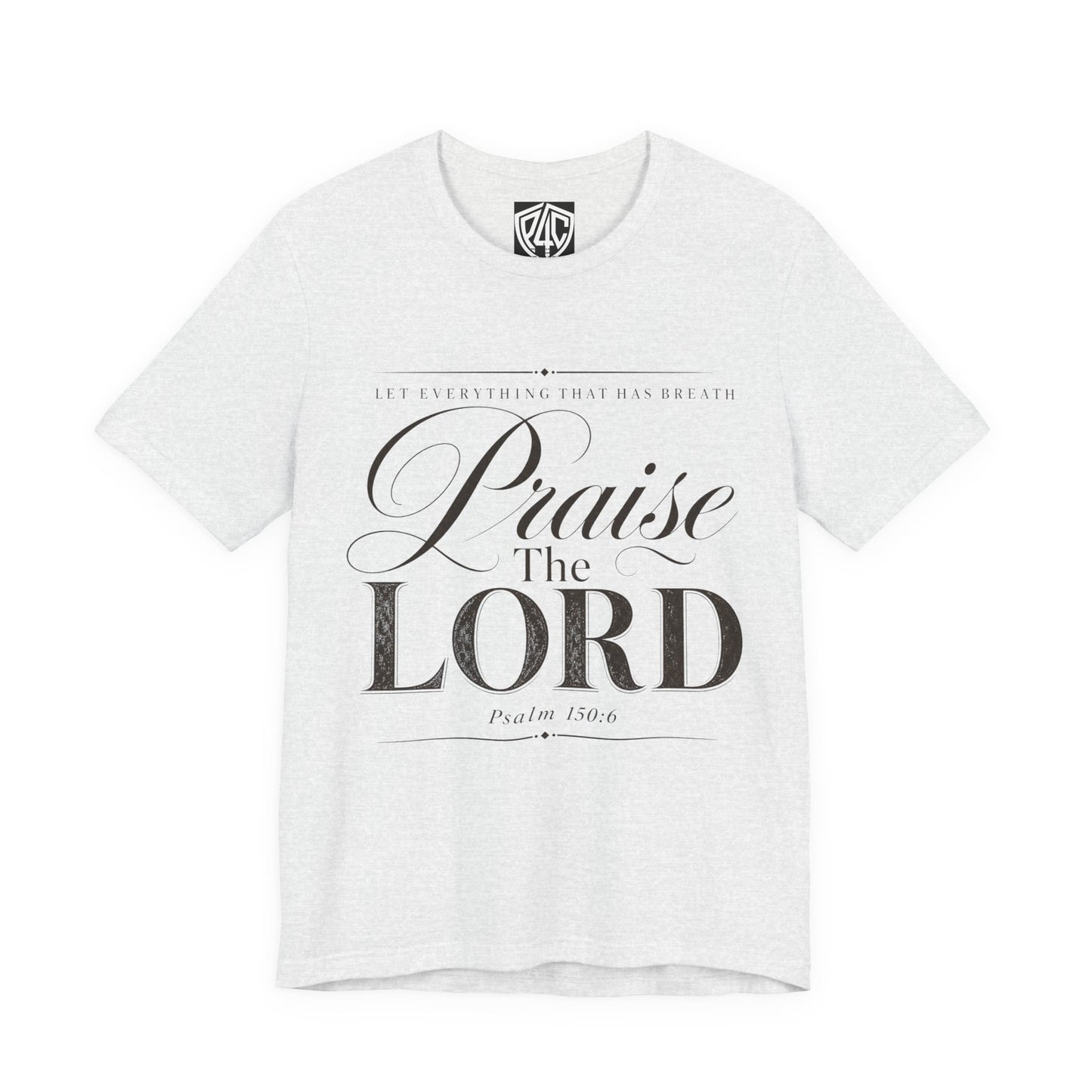 Praise The Lord T‑Shirt — Psalm 150:6 Christian Faith Tee
