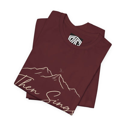 Then Sings My Soul T-Shirt — Psalm 104:33 Mountain Faith Tee