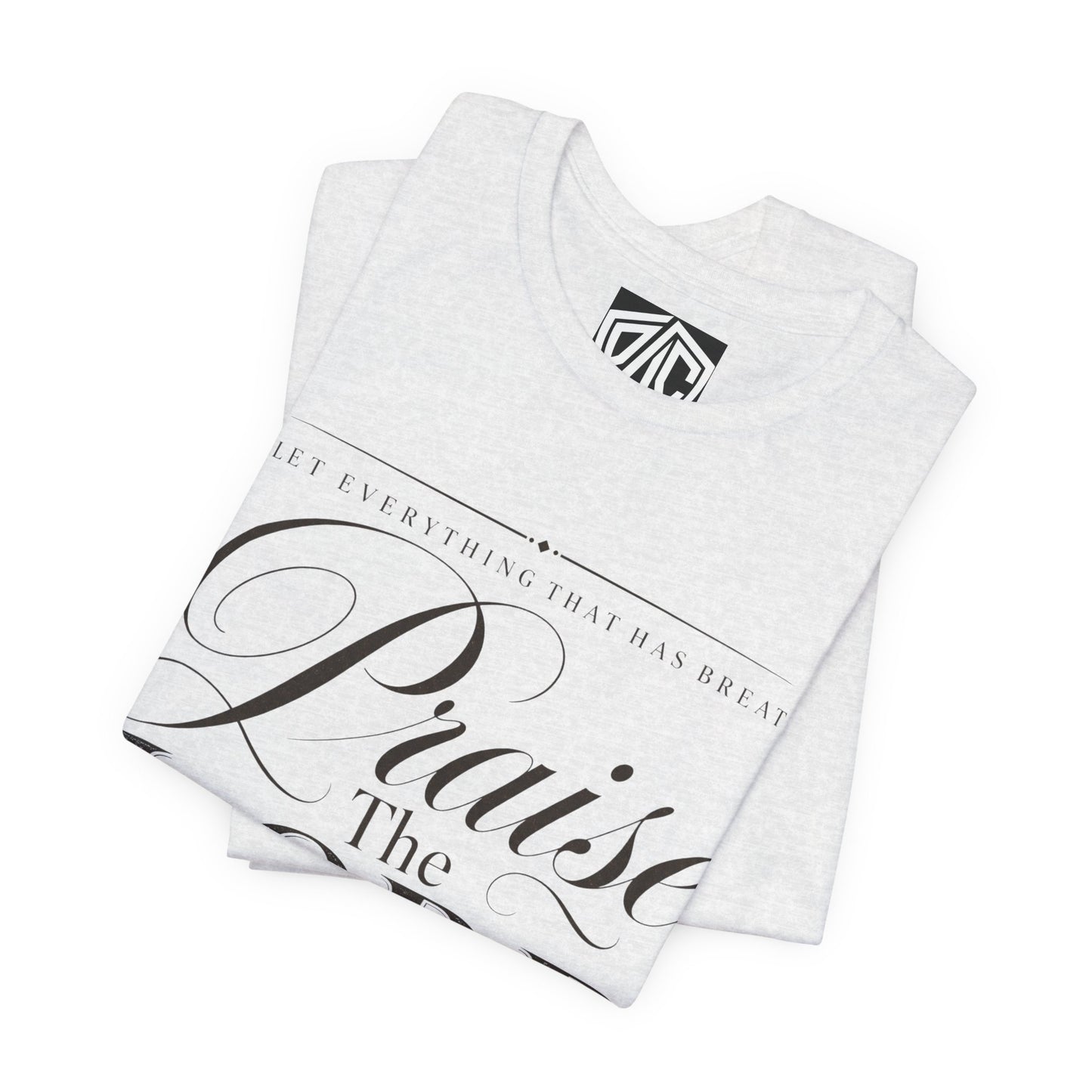 Praise The Lord T‑Shirt — Psalm 150:6 Christian Faith Tee