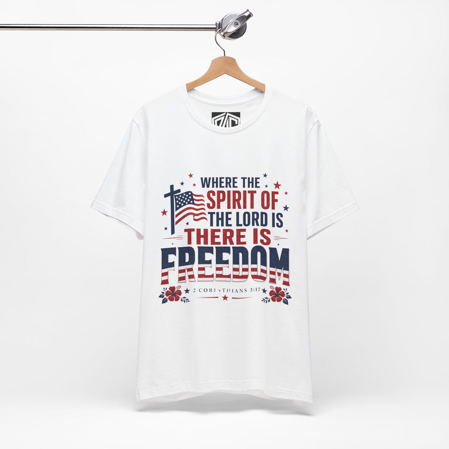 Freedom Faith T‑Shirt — "Where the Spirit of the Lord is There Is Freedom" Patriotic Christian Tee