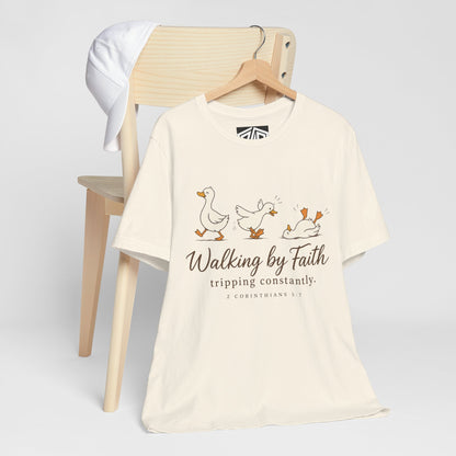 Walking By Faith T-Shirt — Cute Duck Illustration, “Walking by Faith, tripping constantly” Christian Tee