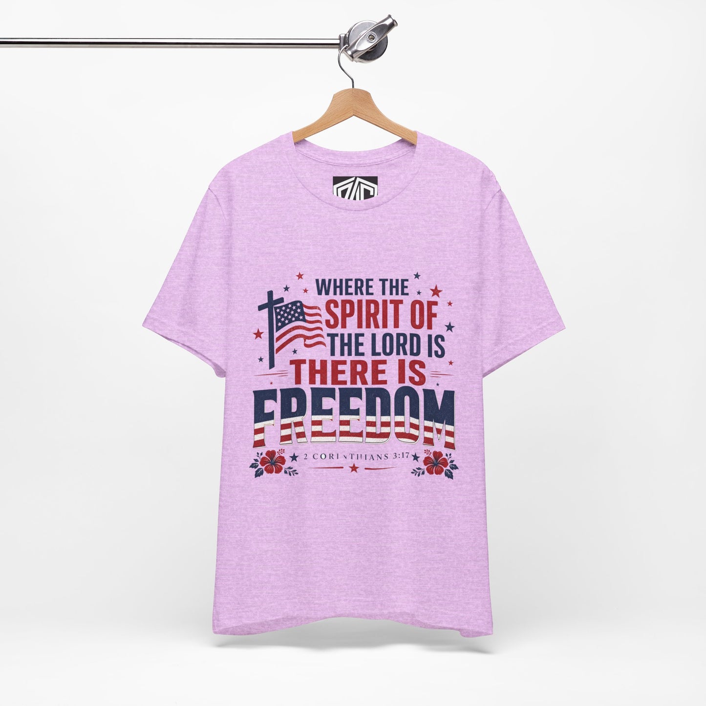 Freedom Faith T‑Shirt — "Where the Spirit of the Lord is There Is Freedom" Patriotic Christian Tee