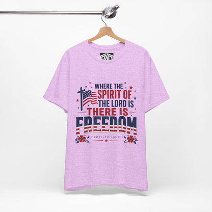 Freedom Faith T‑Shirt — "Where the Spirit of the Lord is There Is Freedom" Patriotic Christian Tee