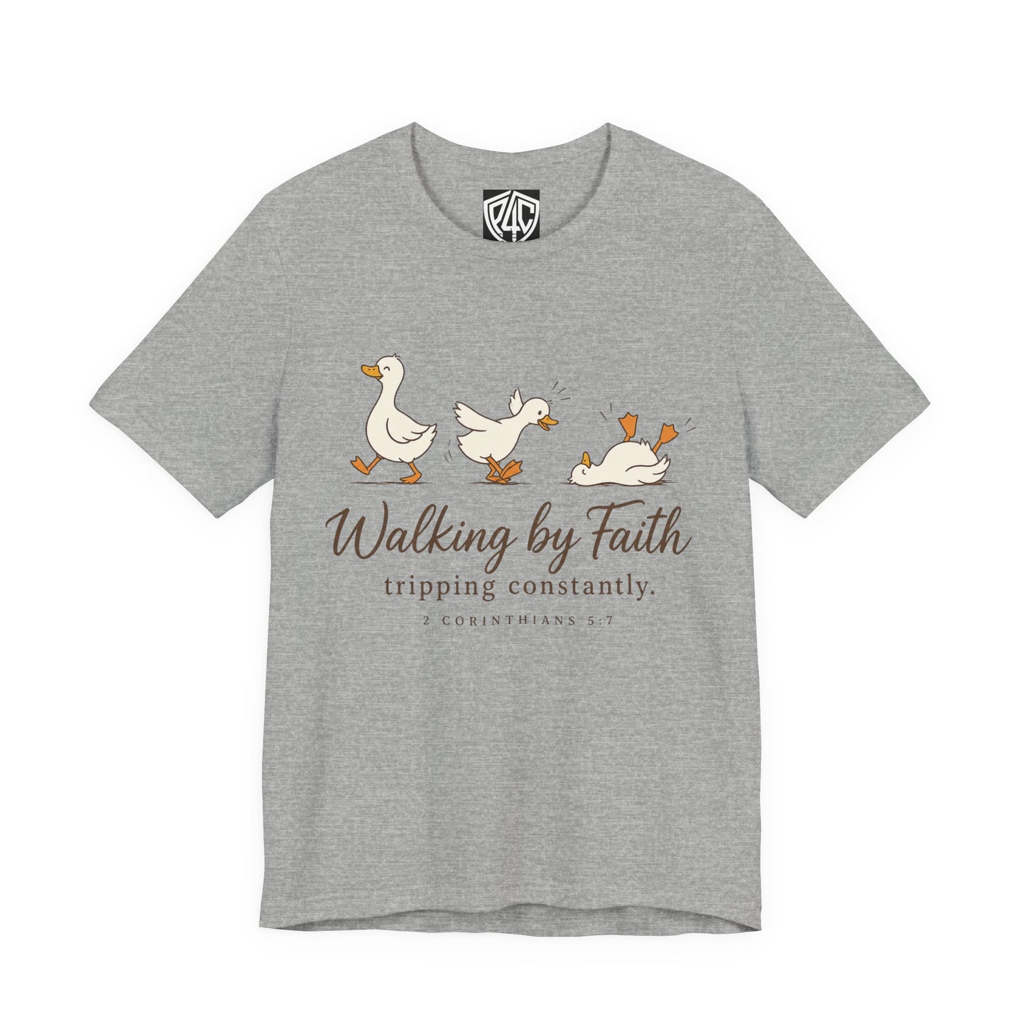 Walking By Faith T-Shirt — Cute Duck Illustration, “Walking by Faith, tripping constantly” Christian Tee