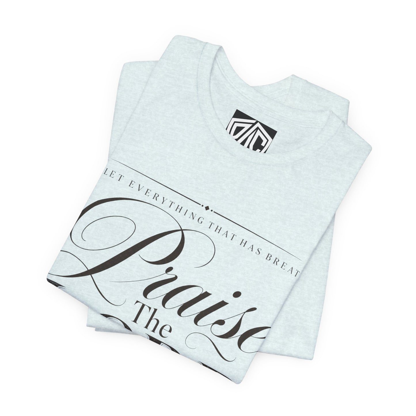 Praise The Lord T‑Shirt — Psalm 150:6 Christian Faith Tee