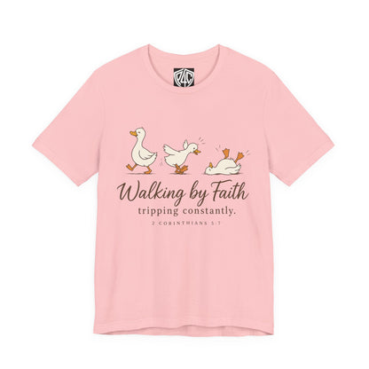 Walking By Faith T-Shirt — Cute Duck Illustration, “Walking by Faith, tripping constantly” Christian Tee