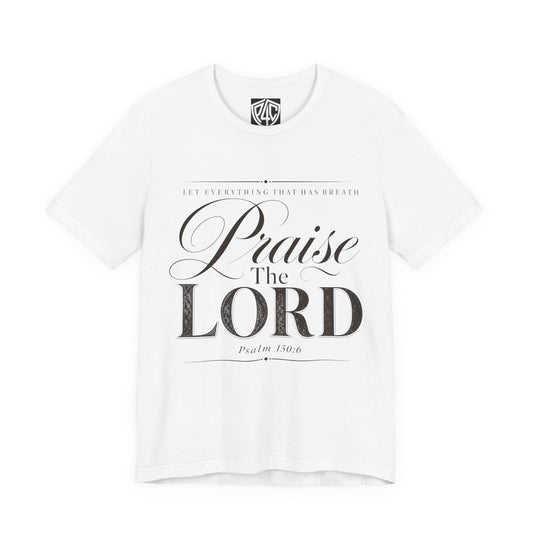 Praise The Lord T‑Shirt — Psalm 150:6 Christian Faith Tee