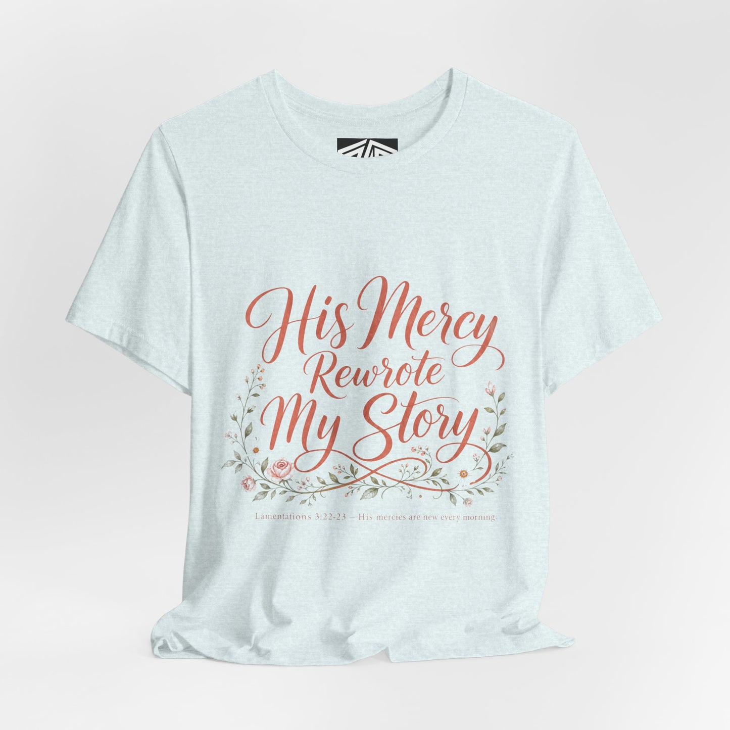 His Mercy Rewrote My Story Tee — Inspirational Christian Faith T‑Shirt