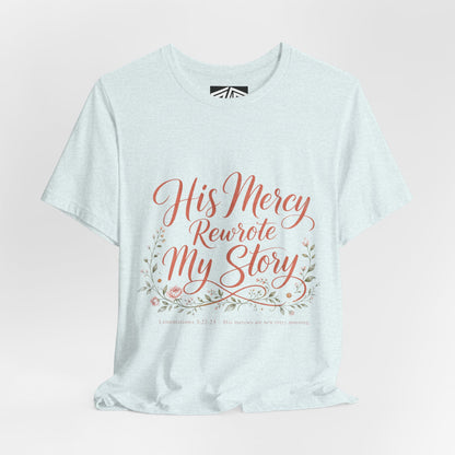 His Mercy Rewrote My Story Tee — Inspirational Christian Faith T‑Shirt