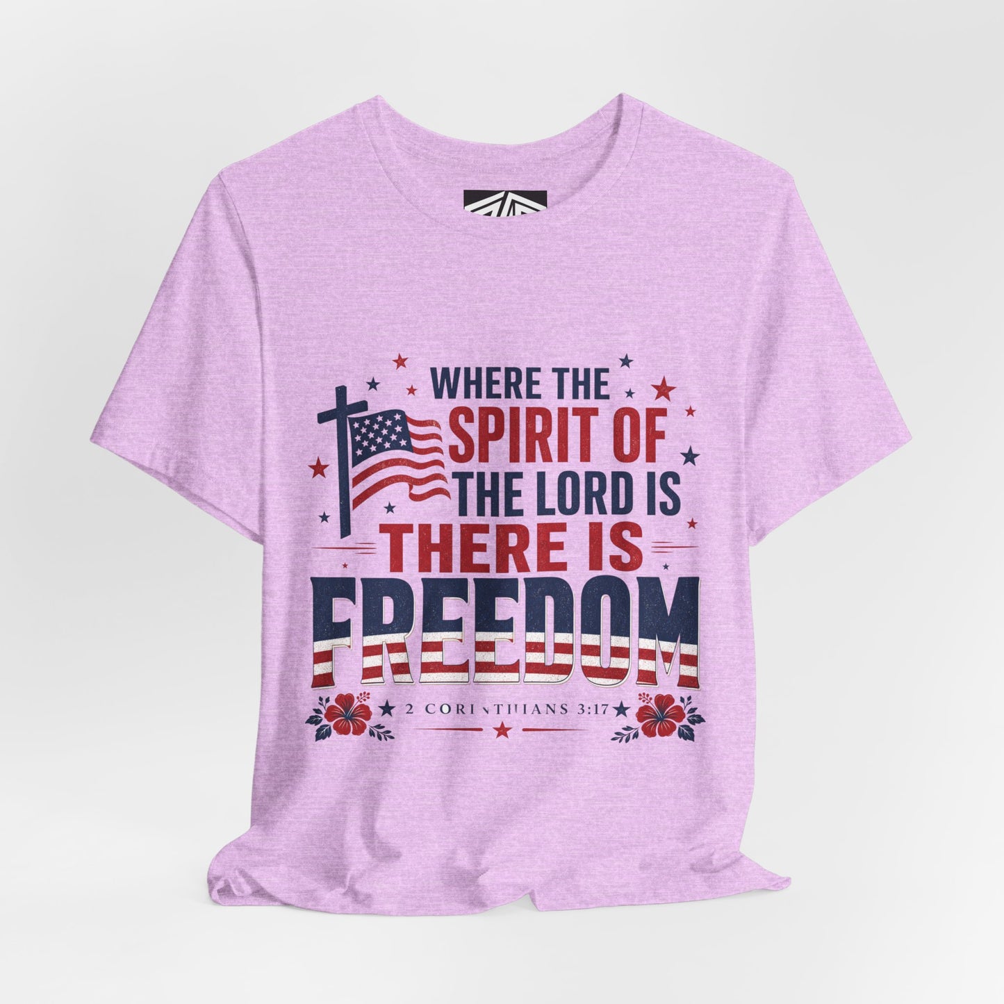 Freedom Faith T‑Shirt — "Where the Spirit of the Lord is There Is Freedom" Patriotic Christian Tee