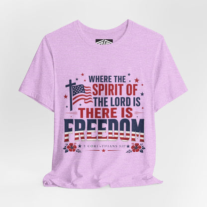 Freedom Faith T‑Shirt — "Where the Spirit of the Lord is There Is Freedom" Patriotic Christian Tee