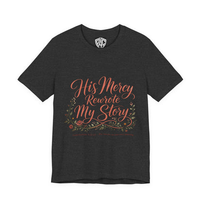 His Mercy Rewrote My Story Tee — Inspirational Christian Faith T‑Shirt