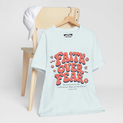 Faith Over Fear Tee — Retro Floral Inspirational Christian T‑Shirt
