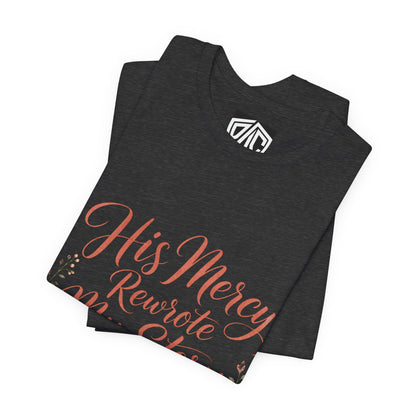 His Mercy Rewrote My Story Tee — Inspirational Christian Faith T‑Shirt