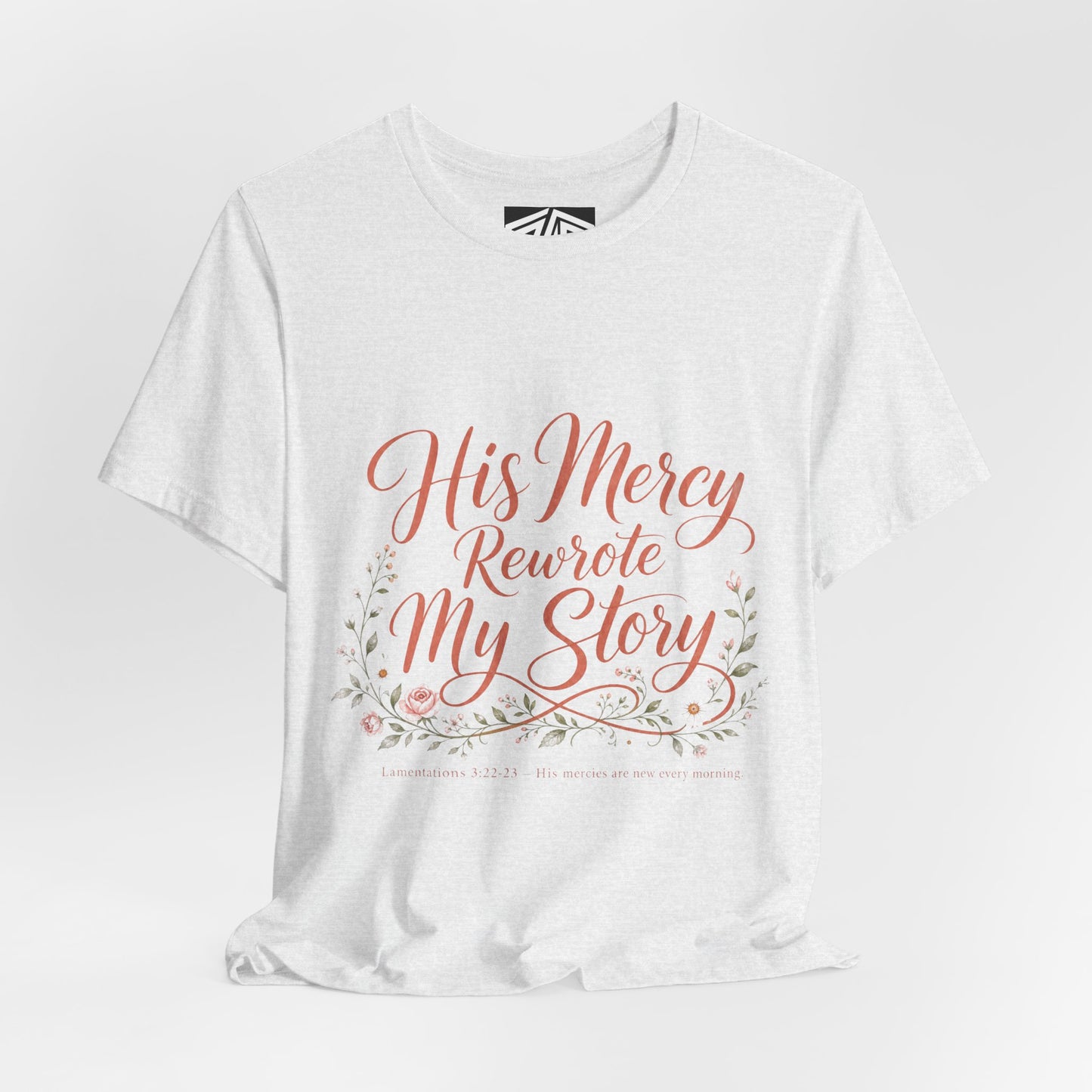 His Mercy Rewrote My Story Tee — Inspirational Christian Faith T‑Shirt