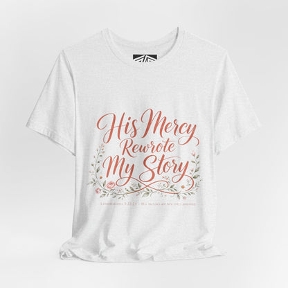 His Mercy Rewrote My Story Tee — Inspirational Christian Faith T‑Shirt