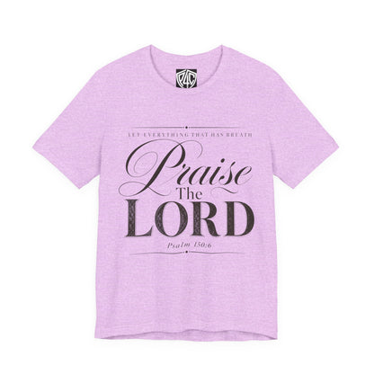 Praise The Lord T‑Shirt — Psalm 150:6 Christian Faith Tee