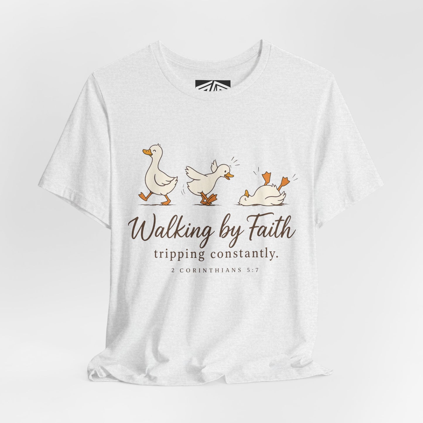 Walking By Faith T-Shirt — Cute Duck Illustration, “Walking by Faith, tripping constantly” Christian Tee