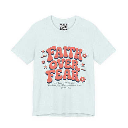 Faith Over Fear Tee — Retro Floral Inspirational Christian T‑Shirt