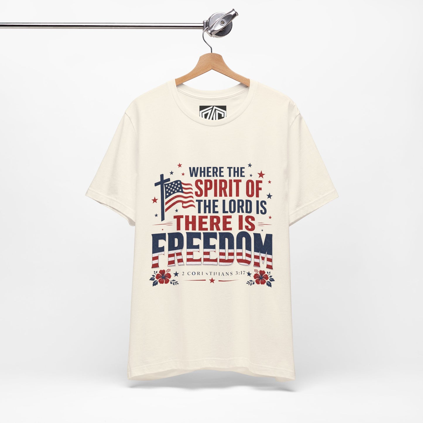 Freedom Faith T‑Shirt — "Where the Spirit of the Lord is There Is Freedom" Patriotic Christian Tee