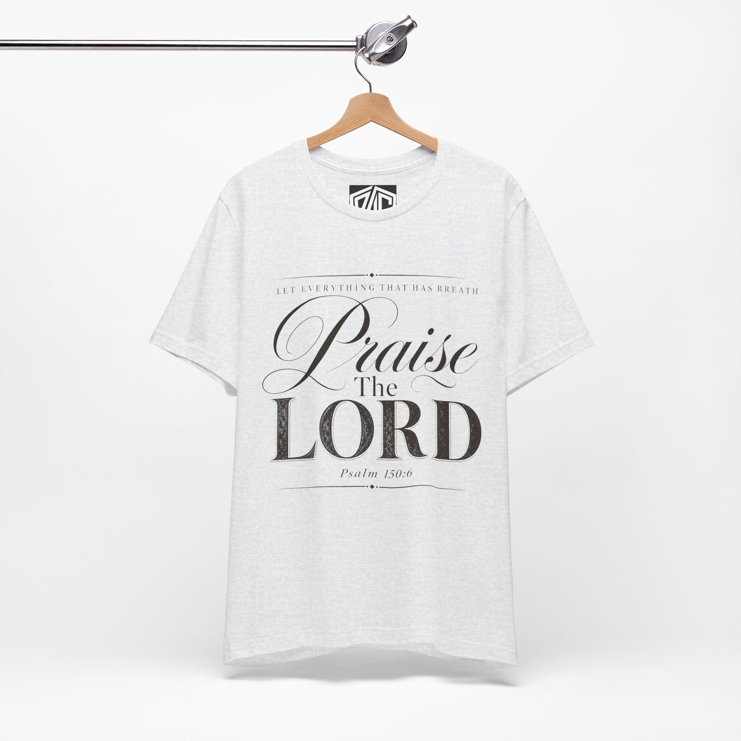 Praise The Lord T‑Shirt — Psalm 150:6 Christian Faith Tee