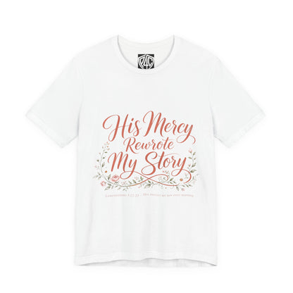 His Mercy Rewrote My Story Tee — Inspirational Christian Faith T‑Shirt