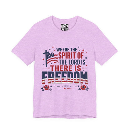 Freedom Faith T‑Shirt — "Where the Spirit of the Lord is There Is Freedom" Patriotic Christian Tee