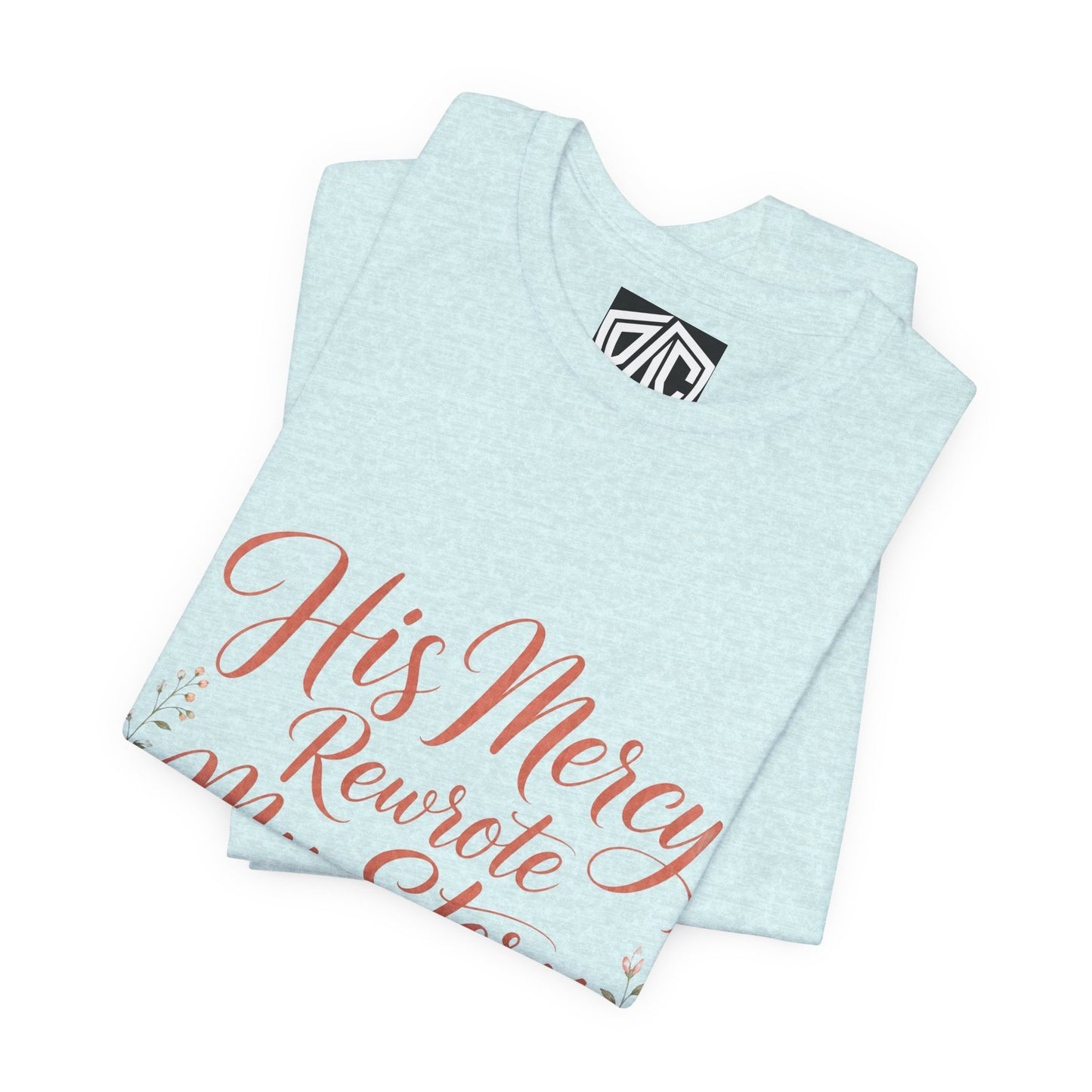 His Mercy Rewrote My Story Tee — Inspirational Christian Faith T‑Shirt
