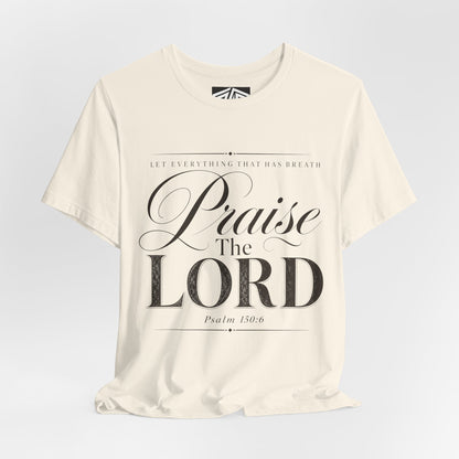 Praise The Lord T‑Shirt — Psalm 150:6 Christian Faith Tee