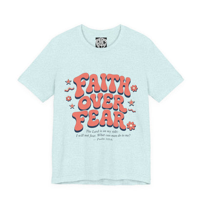 Faith Over Fear Tee — Retro Floral Inspirational Christian T‑Shirt
