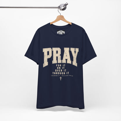 Pray For It Vintage Christian Tee – “Pray for it, on it, over it, through it” Inspirational Shirt