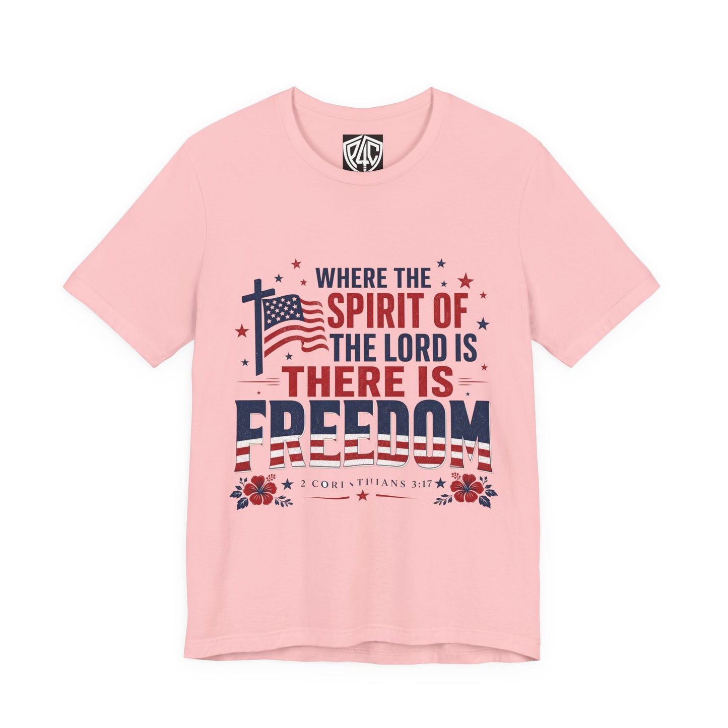 Freedom Faith T‑Shirt — "Where the Spirit of the Lord is There Is Freedom" Patriotic Christian Tee