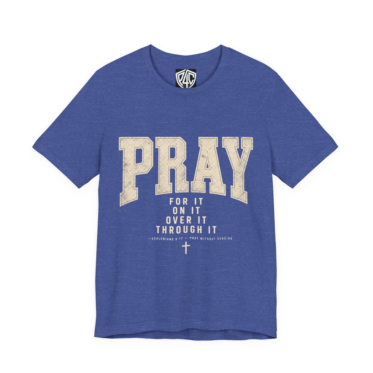 Pray For It Vintage Christian Tee – “Pray for it, on it, over it, through it” Inspirational Shirt